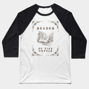 Reader of Fine Novels Baseball T-Shirt